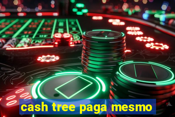 cash tree paga mesmo